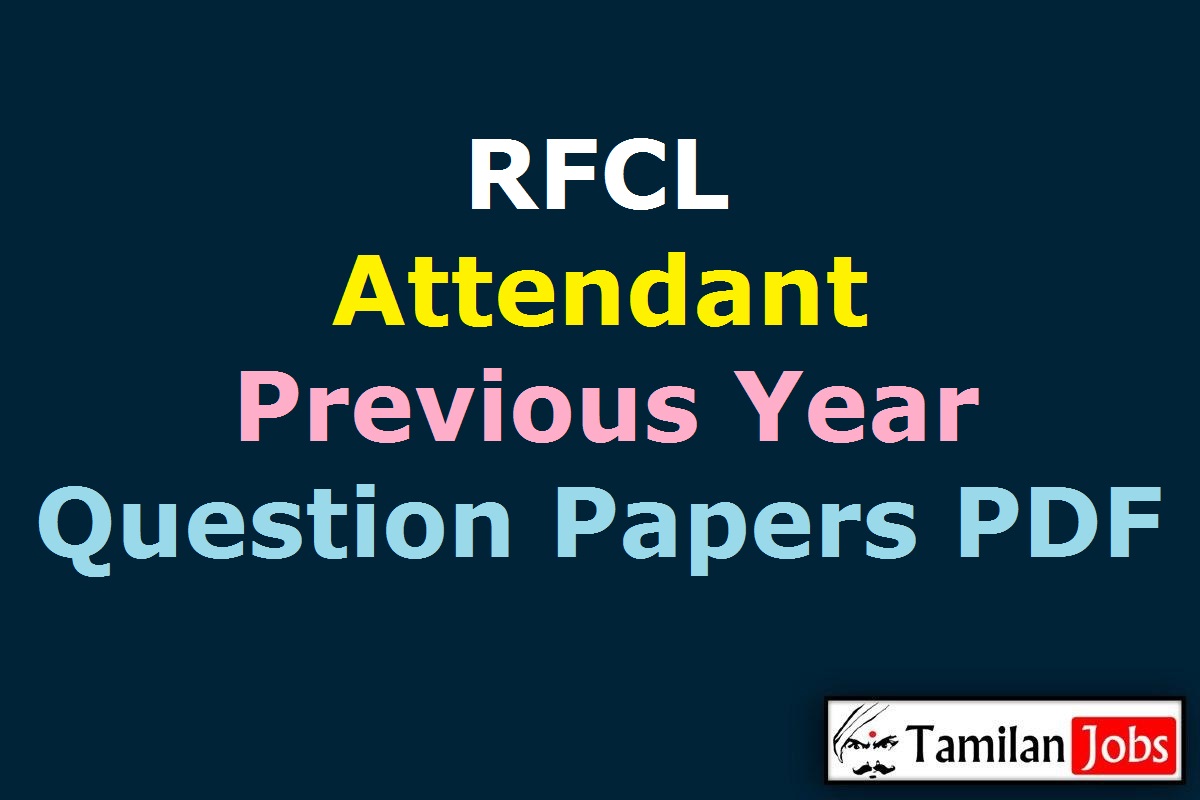 RFCL Attendant Previous Year Question Papers PDF