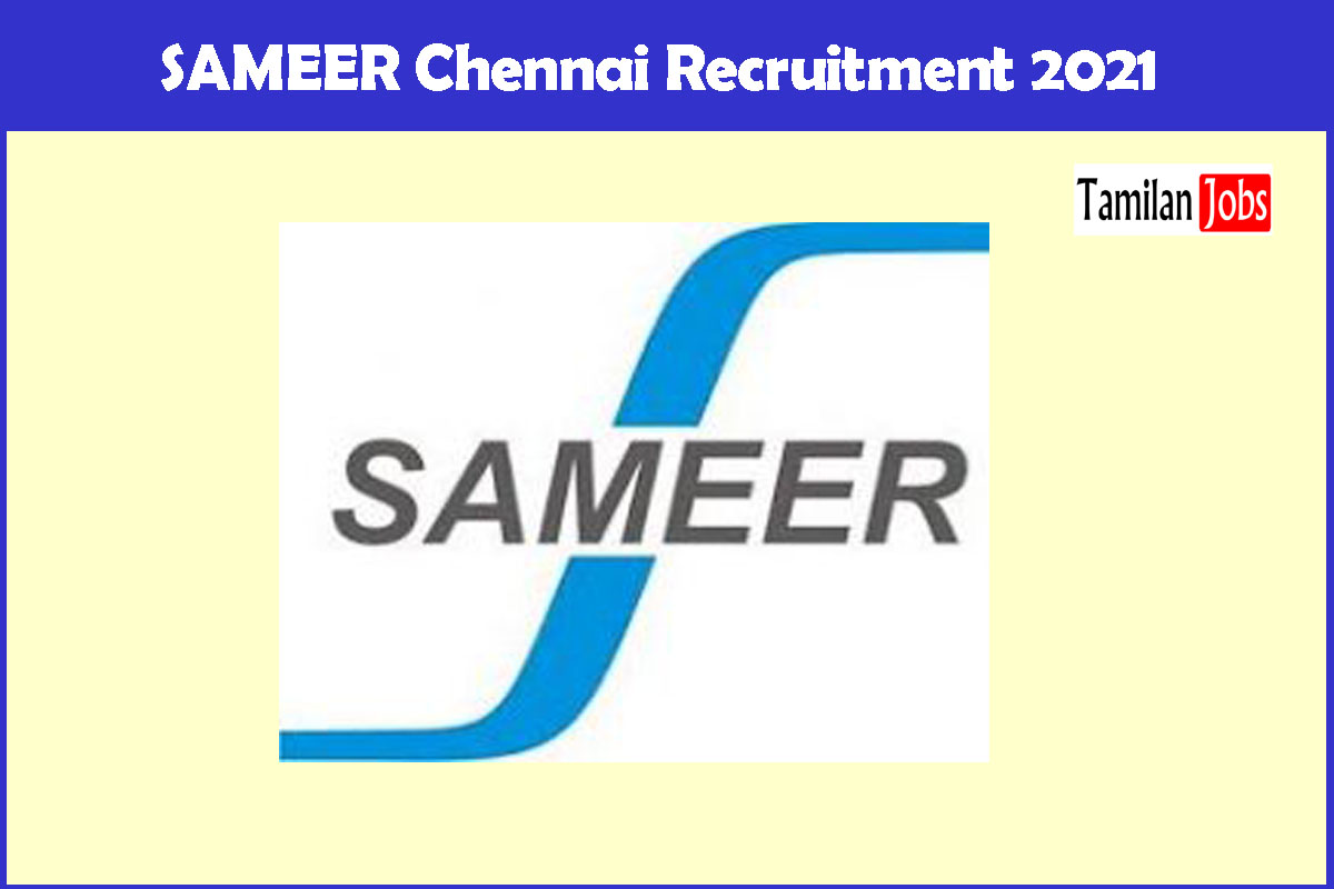 SAMEER Chennai Recruitment 2021