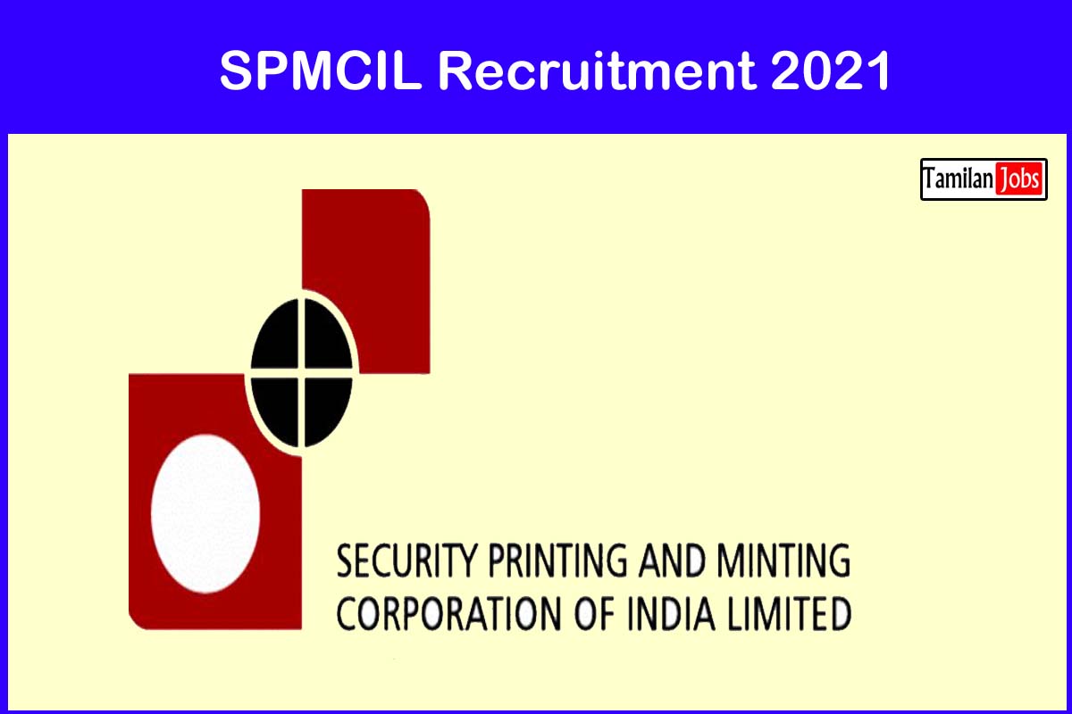 SPMCIL Recruitment 2021