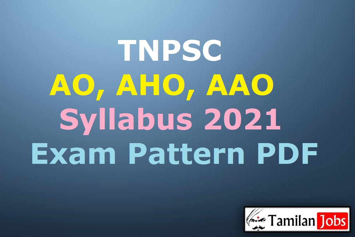 TNPSC AO, AHO, AAO Syllabus 2021 PDF