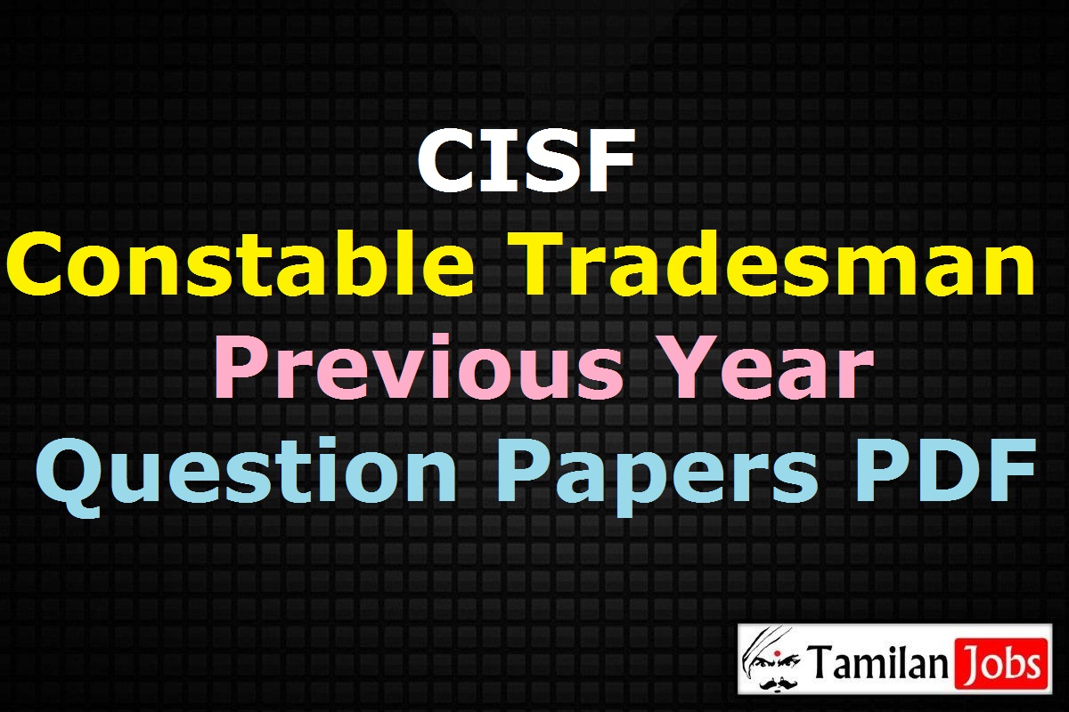 Cisf Constable Tradesman Previous Question Papers Pdf