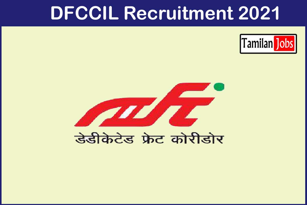 Dfccil Recruitment 2021