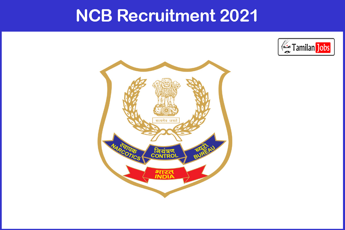 Ncb Recruitment 2021