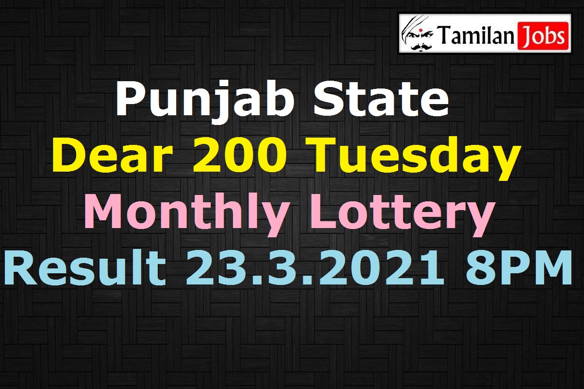 Punjab State Dear 200 Tuesday Monthly Lottery Result 23.3.2021 8 PM