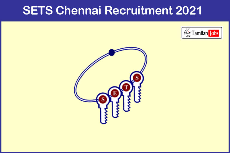 SETS Chennai Recruitment 2021