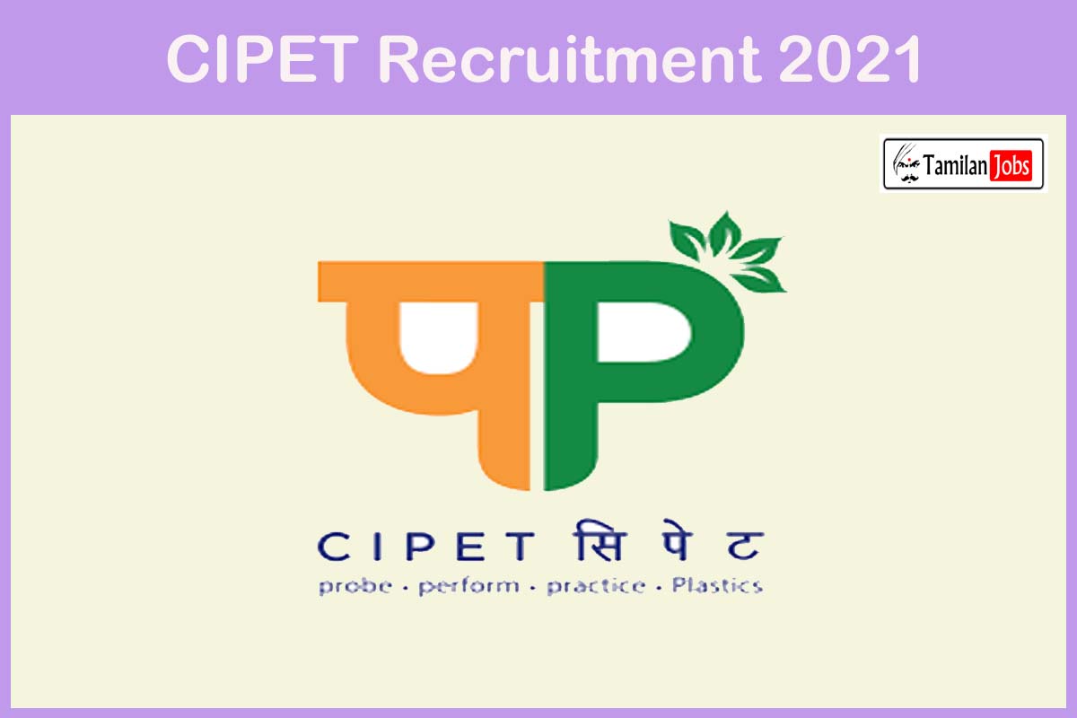 CIPET Recruitment 2021