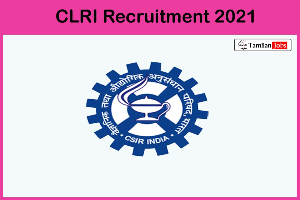 CLRI Recruitment 2021