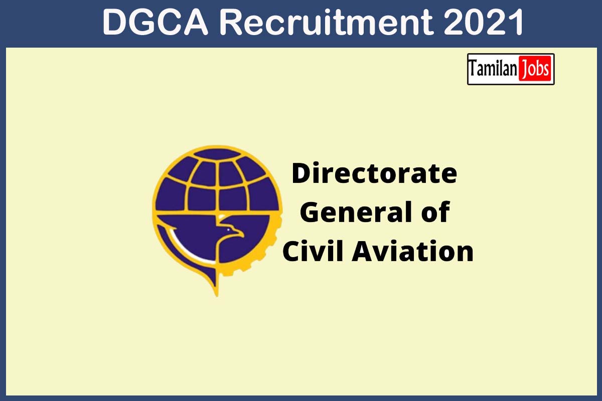 Dgca Recruitment 2021