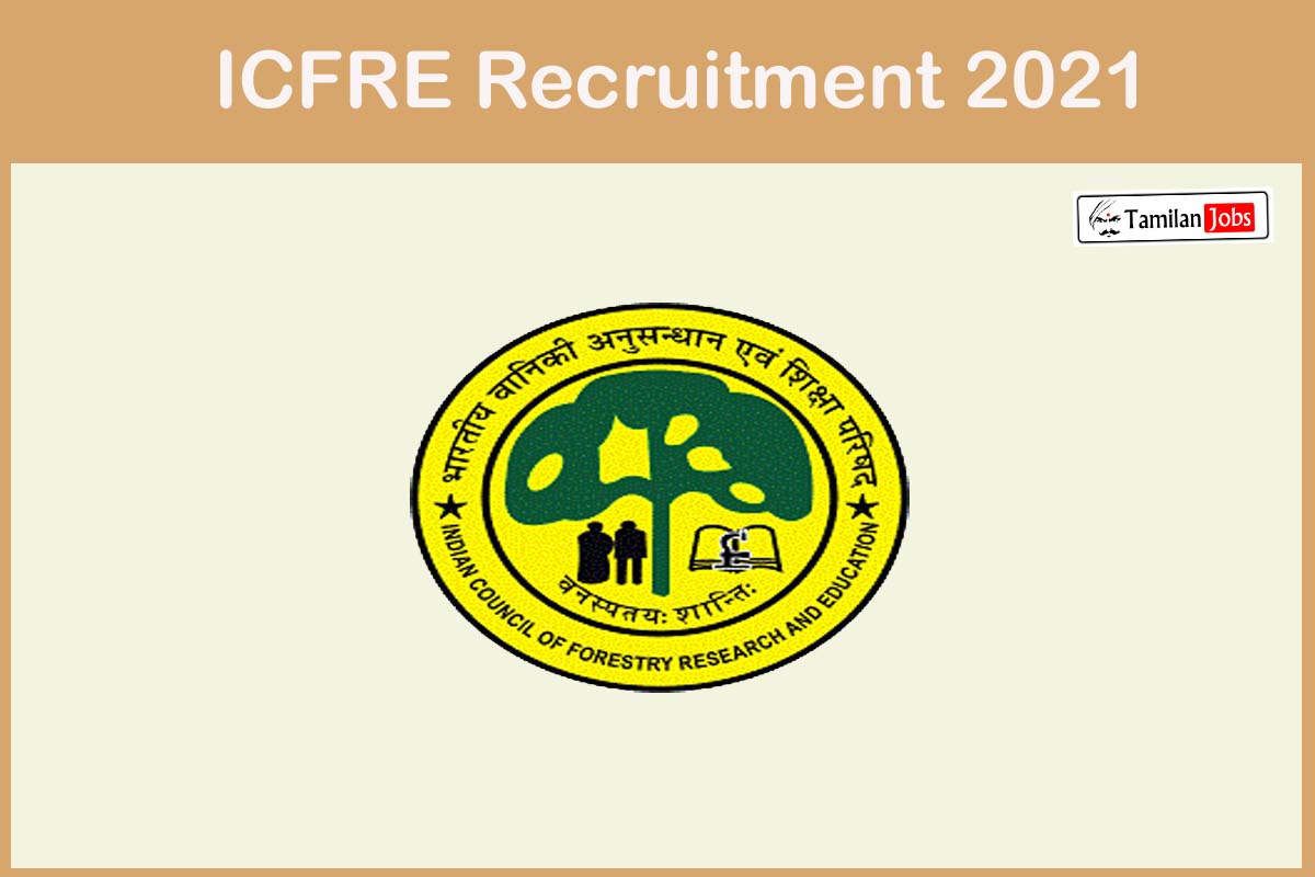 Icfre Recruitment 2021