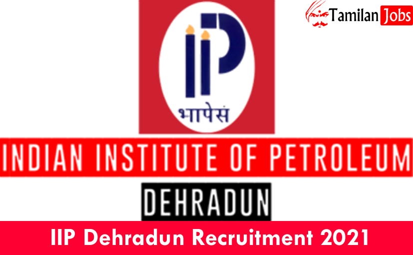 IIP Dehradun Recruitment 2021