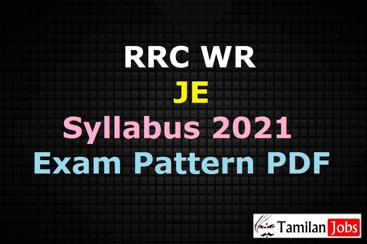 RRC WR JE Syllabus 2021 PDF