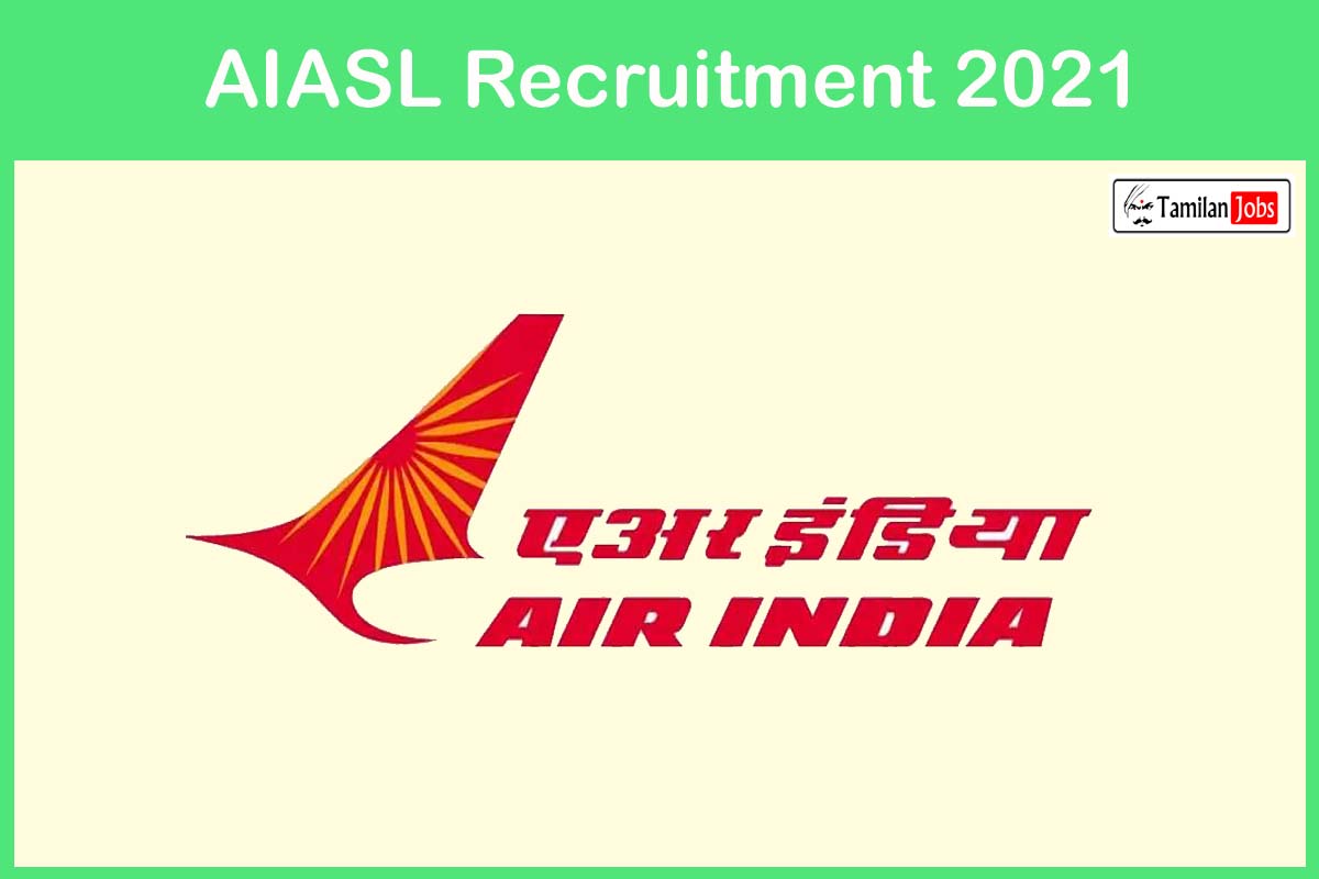 AIASL Recruitment 2021 - Tamilan Jobs AIASL Recruitment 2021