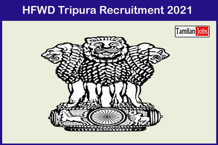 HFWD Tripura Recruitment 2021