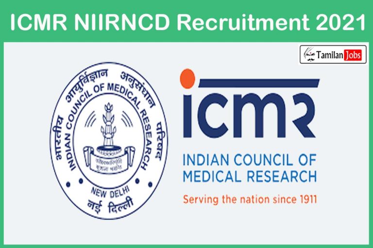 ICMR NIIRNCD Recruitment 2021