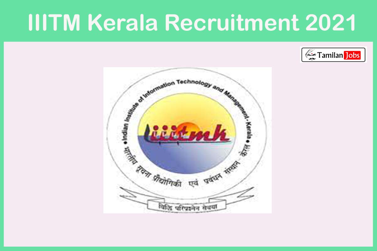IIITM Kerala Recruitment 2021