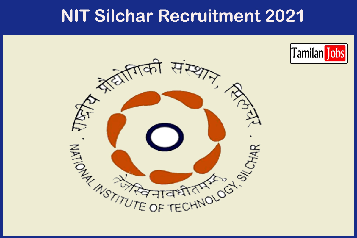 NIT Silchar Recruitment 2021