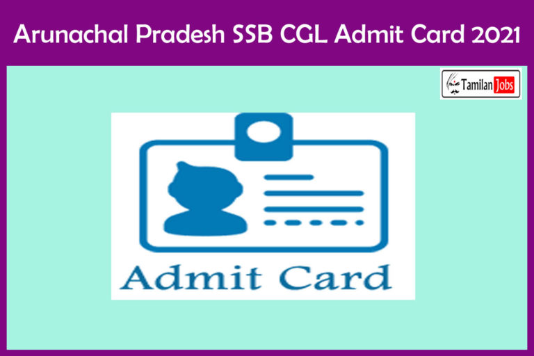 Arunachal Pradesh SSB CGL Admit Card 2021
