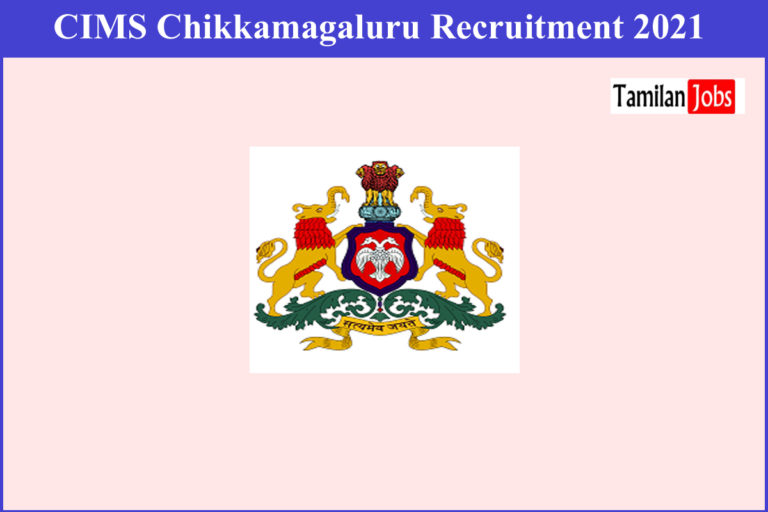 CIMS Chikkamagaluru Recruitment 2021