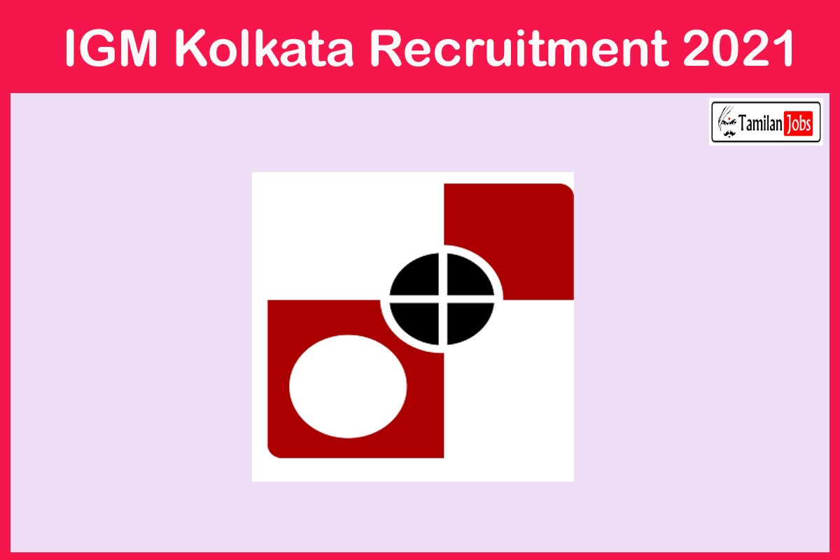 IGM Kolkata Recruitment 2021