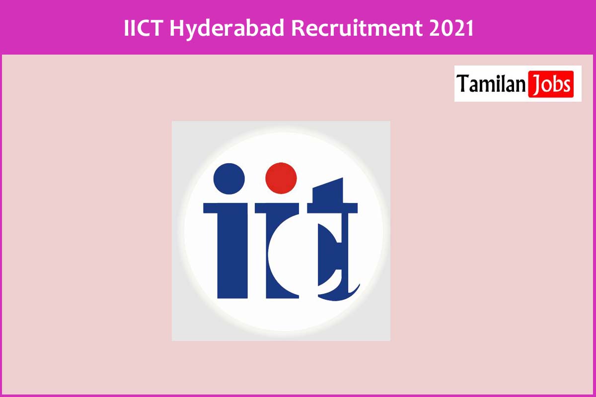 IICT Hyderabad Recruitment 2021