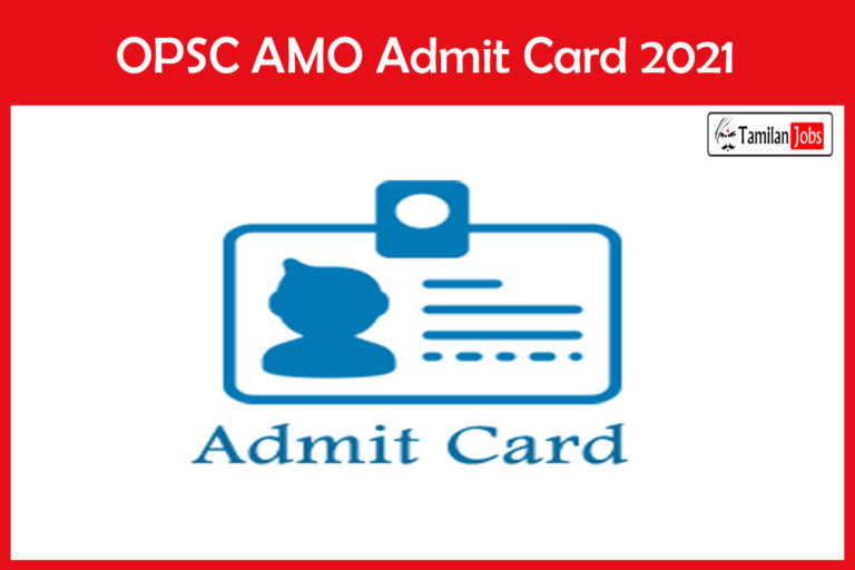 OPSC AMO Admit Card 2021