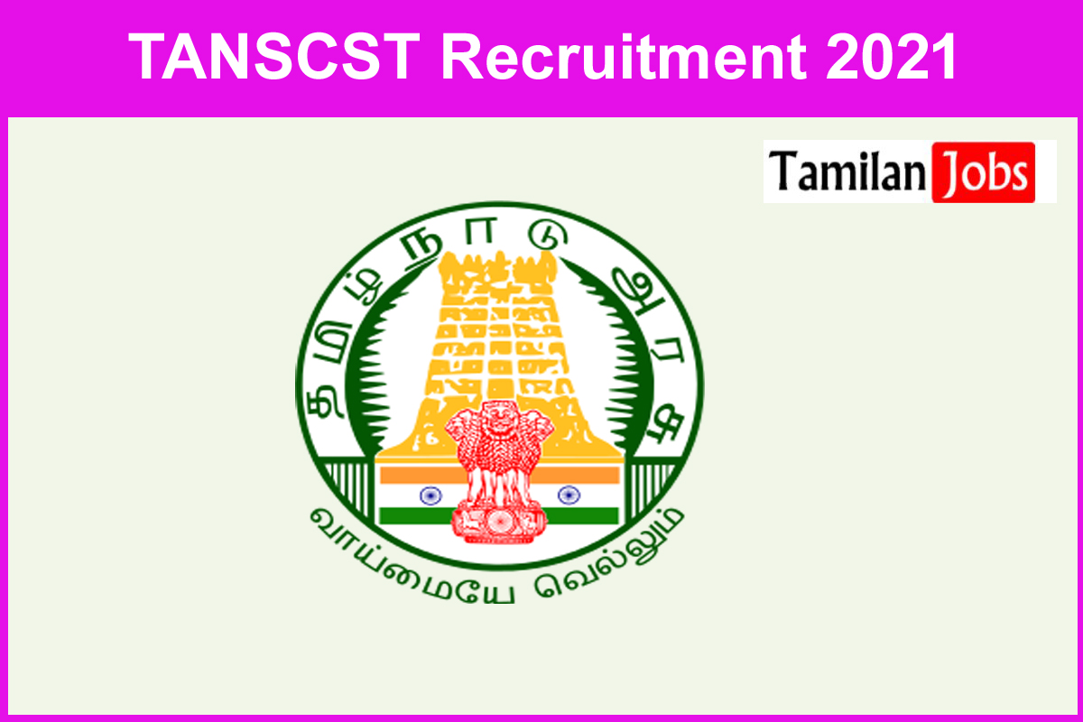 TANSCST Recruitment 2021