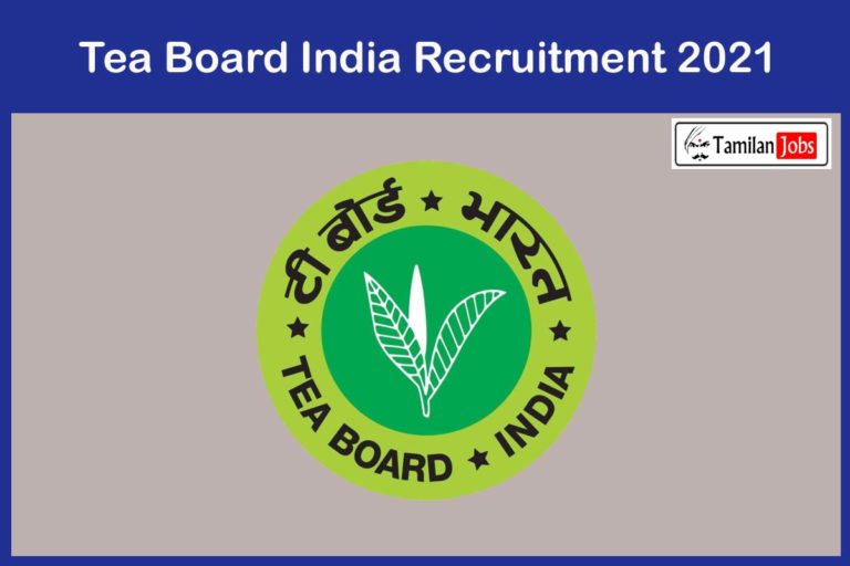 Tea Board India Recruitment 2021