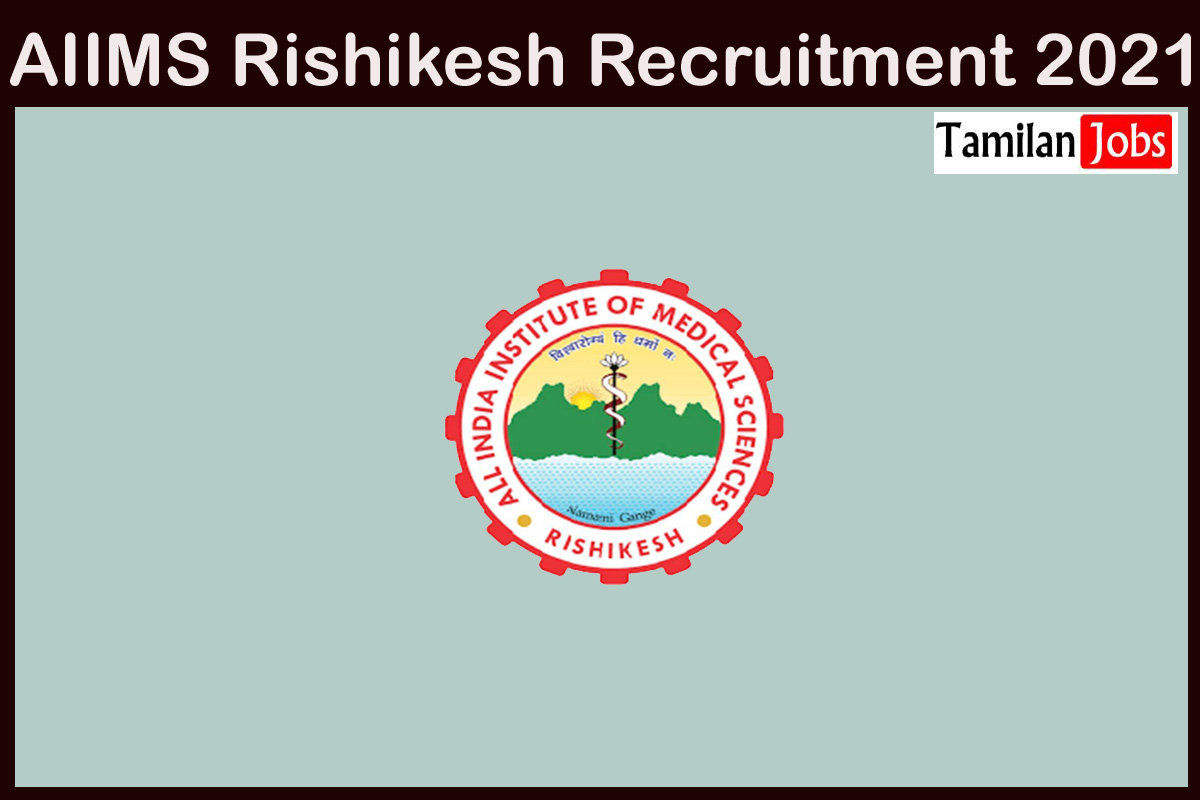 AIIMS Rishikesh Recruitment 2021