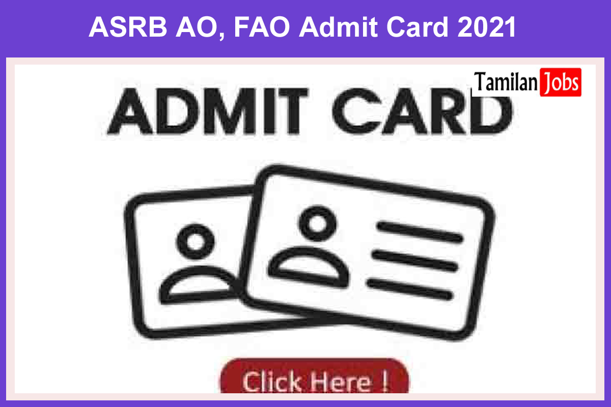 ASRB AO, FAO Admit Card 2021