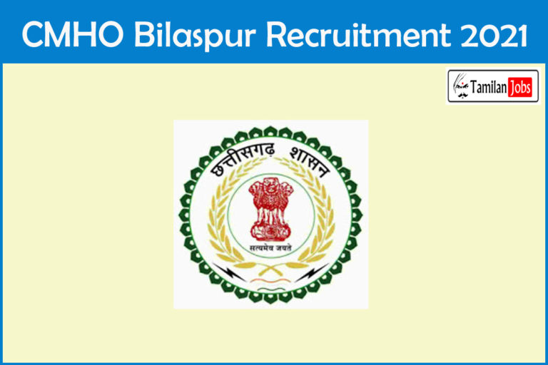 CMHO Bilaspur Recruitment 2021 Out – Apply Offline 67 Pharmacist, Counsellor Jobs