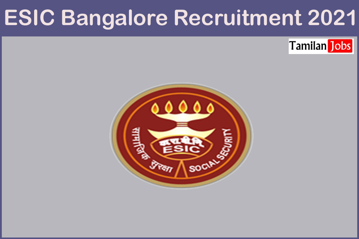 ESIC Bangalore Recruitment 2021