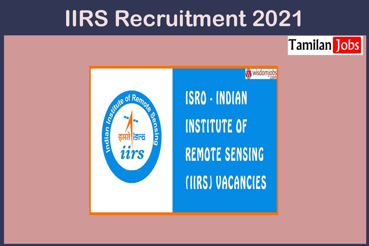 IIRS Recruitment 2021 - Tamilan Jobs IIRS Recruitment 2021