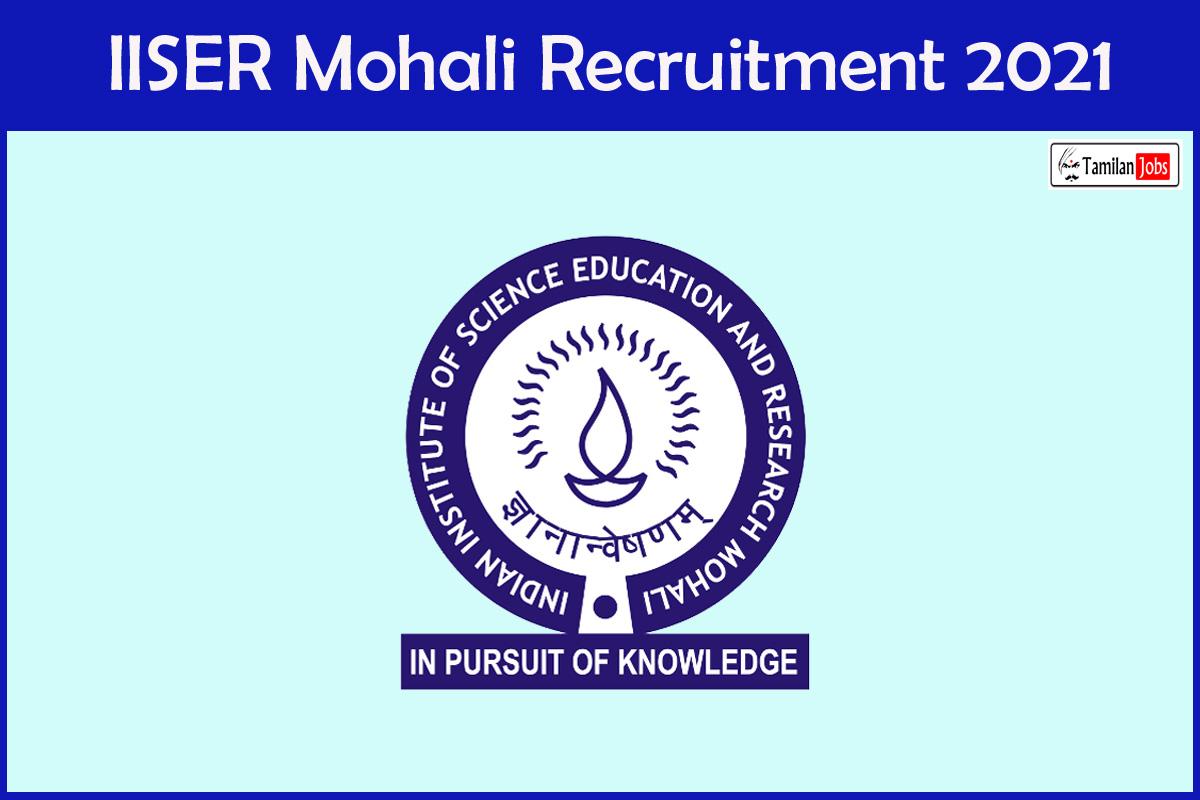 IISER Mohali Recruitment 2021
