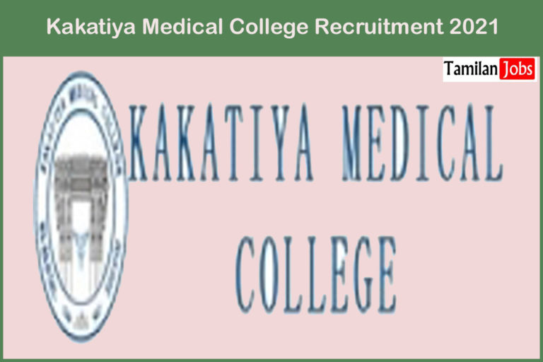 Kakatiya Medical College Recruitment 2021