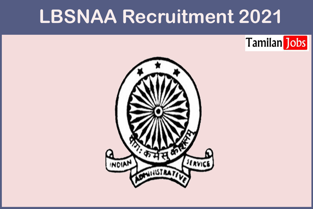 LBSNAA Recruitment 2021 - Tamilan Jobs LBSNAA Recruitment 2021