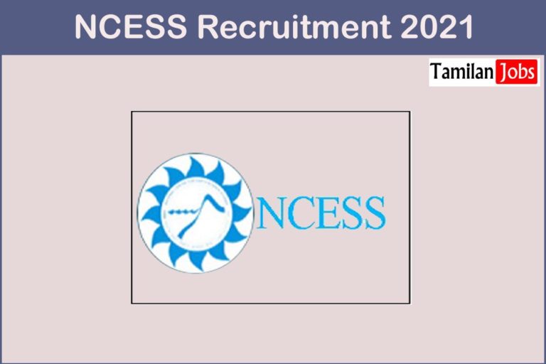 NCESS Recruitment 2021