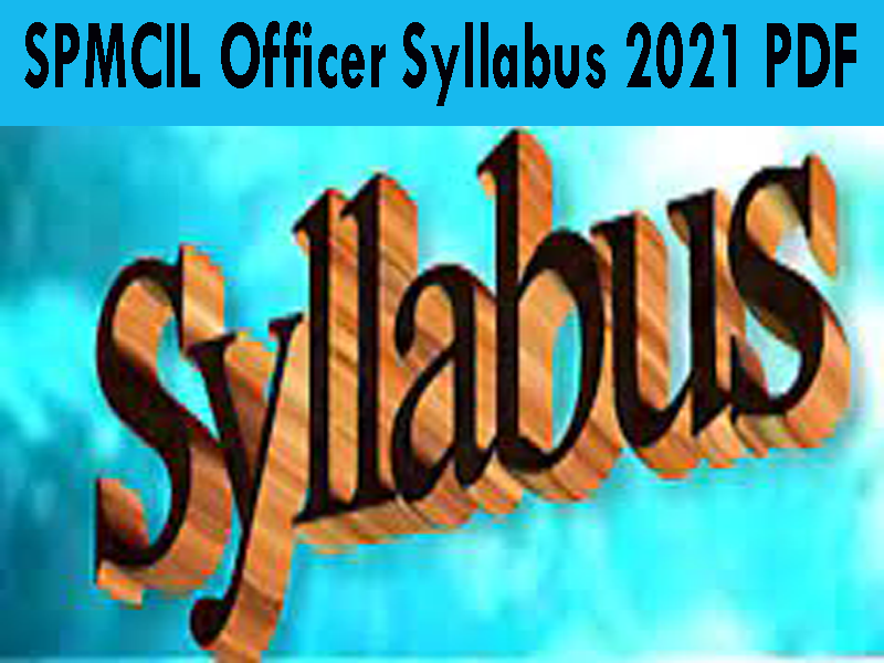 SPMCIL Officer Syllabus 2021 PDF