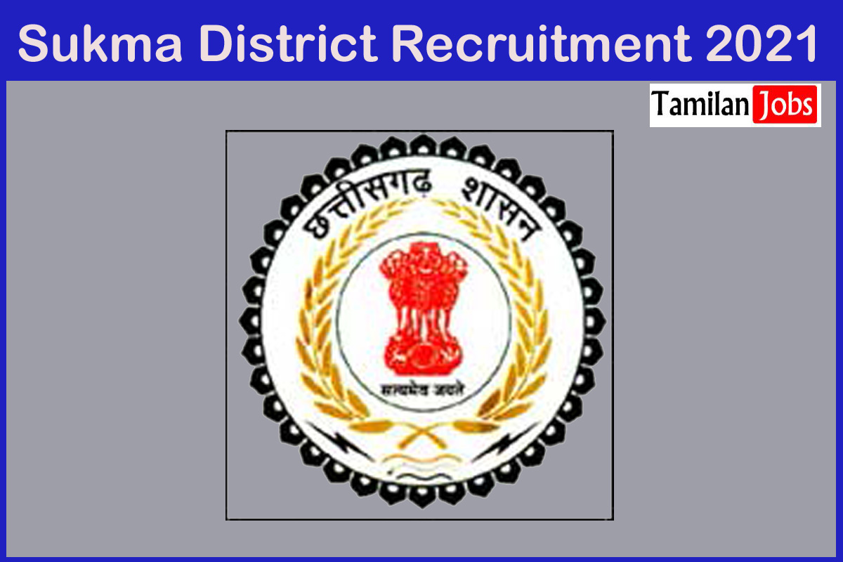 Sukma District Recruitment 2021