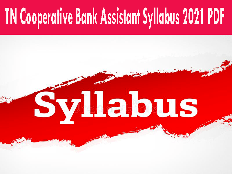 TN Cooperative Bank Assistant Syllabus 2021 PDF