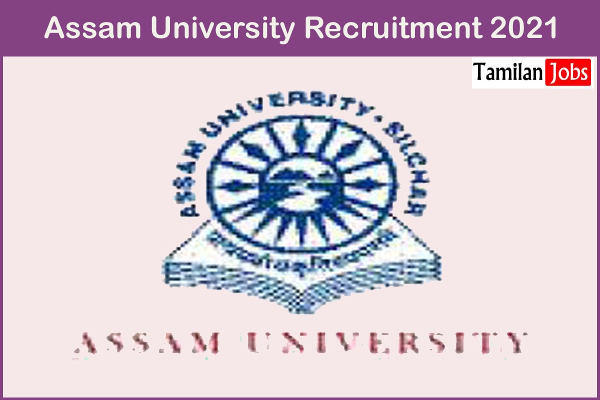 Assam University Recruitment 2021