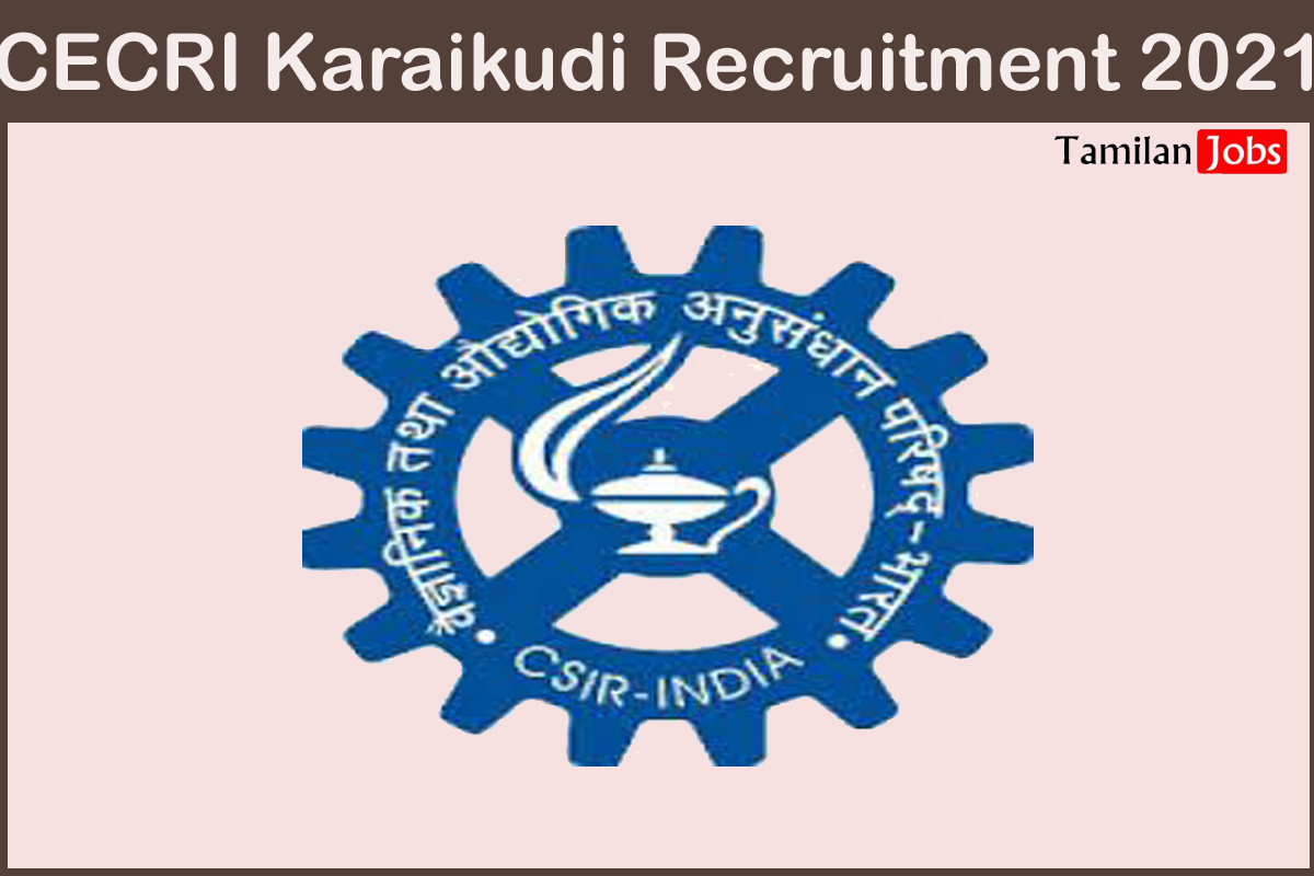 Cecri Karaikudi Recruitment 2021