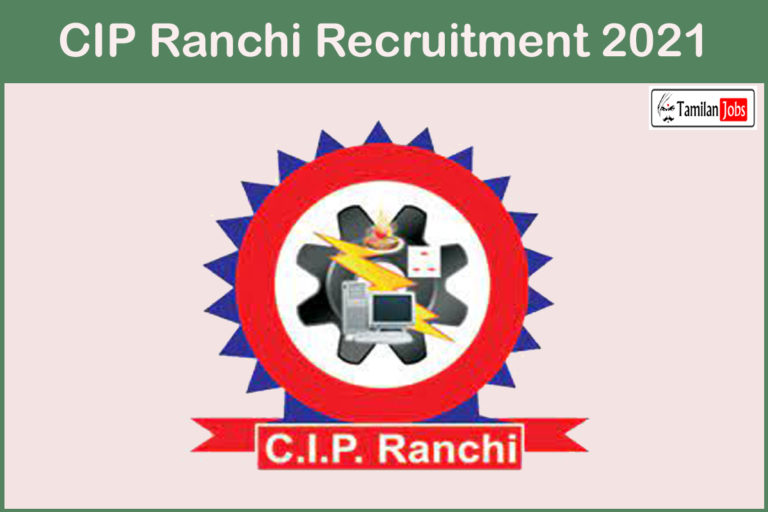 CIP Ranchi Recruitment 2021
