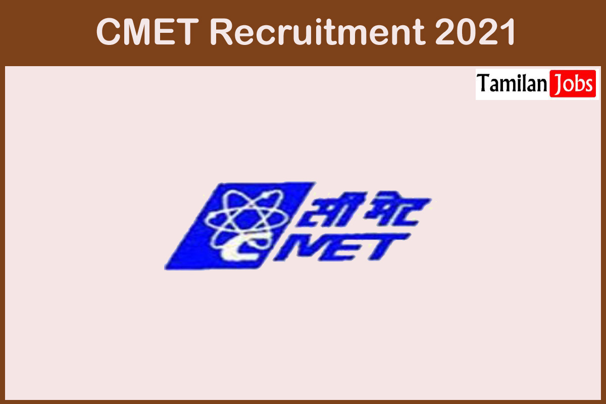 CMET Recruitment 2021