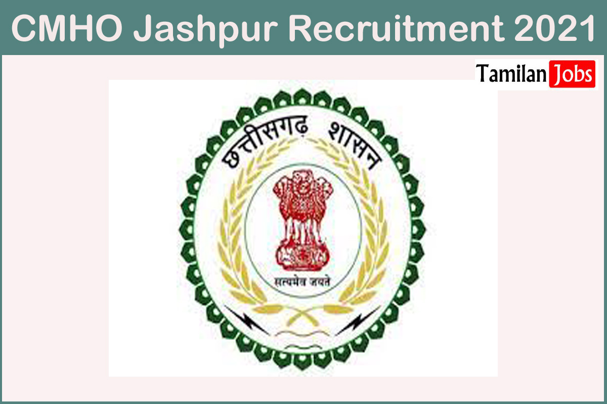 CMHO Jashpur Recruitment 2021