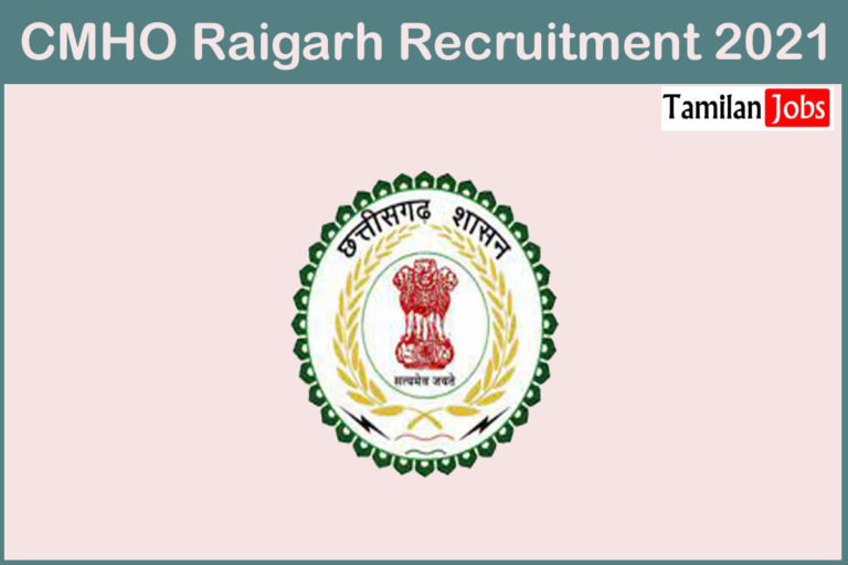 CMHO Raigarh Recruitment 2021