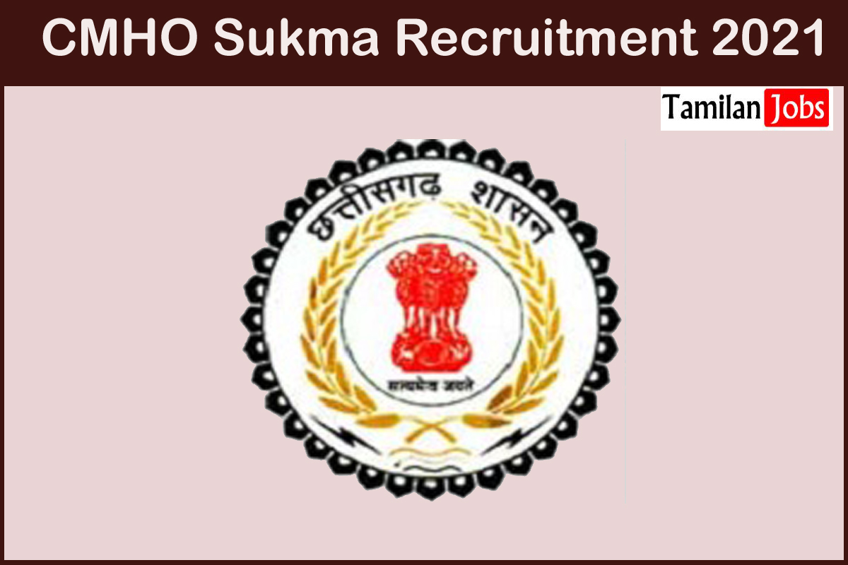 CMHO Sukma Recruitment 2021