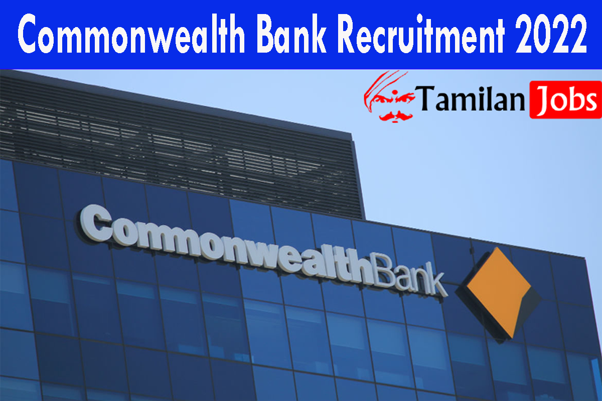 Commonwealth Bank Recruitment 2022