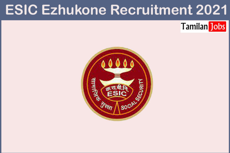 ESIC Ezhukone Recruitment 2021