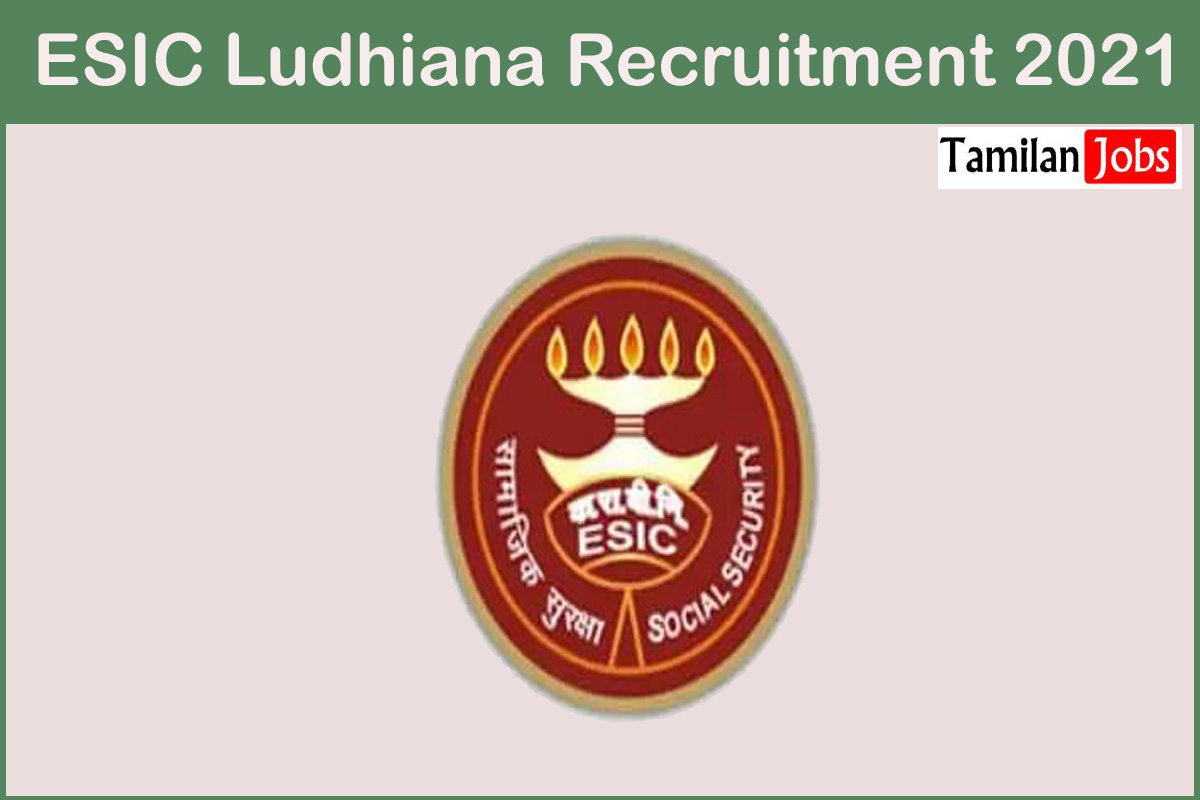 ESIC Ludhiana Recruitment 2021