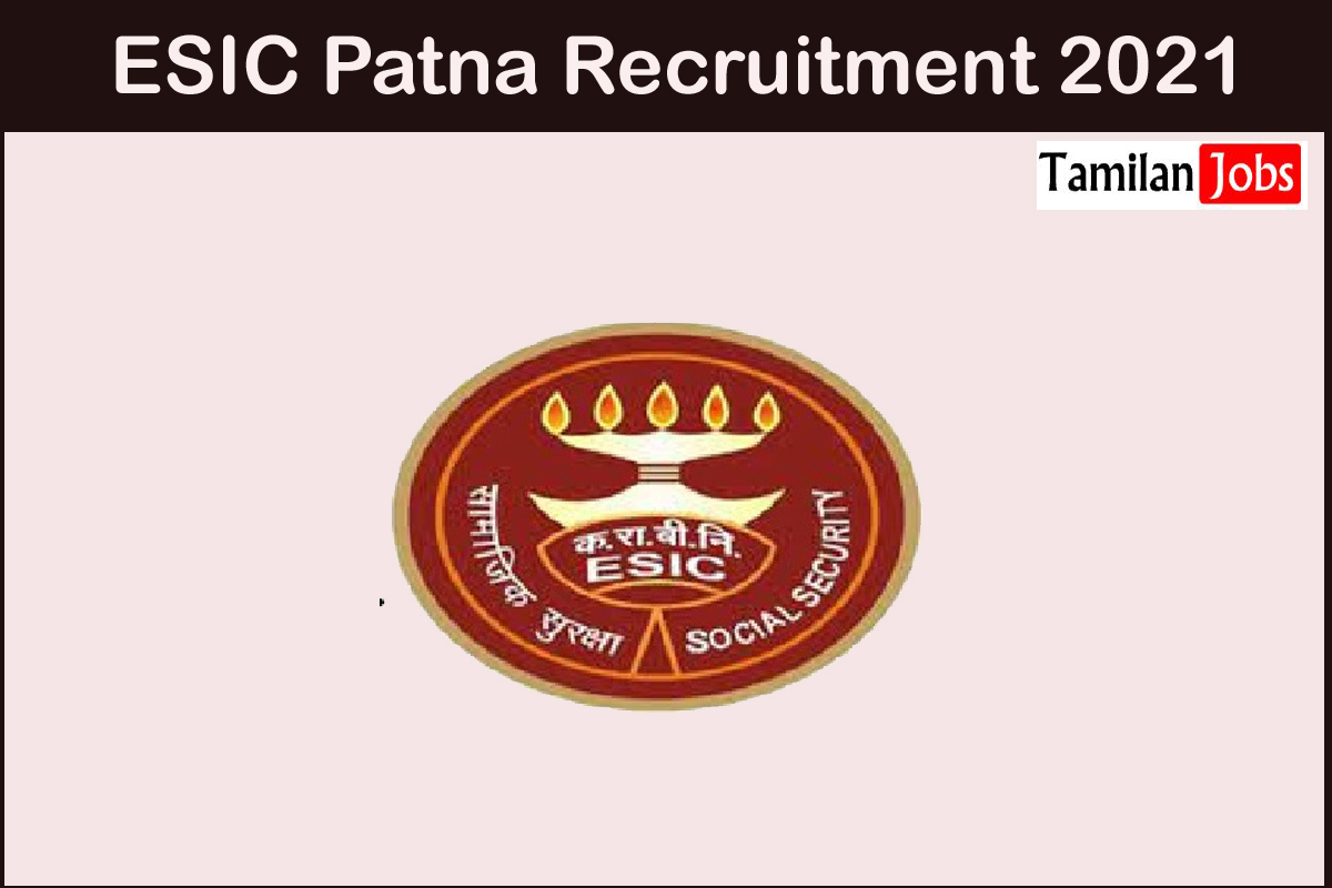 ESIC Patna Recruitment 2021